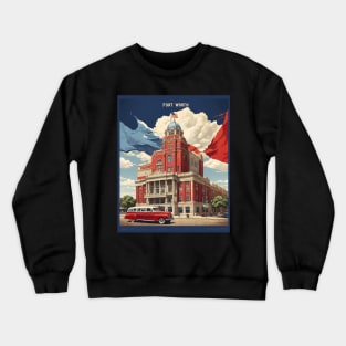 Fort Worth United States of America Tourism Vintage Poster Crewneck Sweatshirt